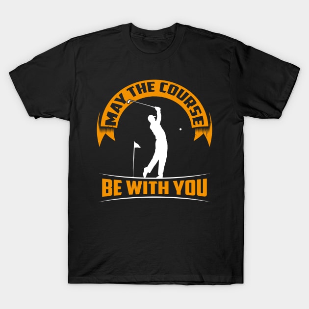 May the course be with you - Funny golfing T-Shirt by dennex85